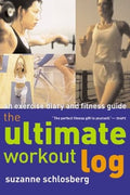 The Ultimate Workout Log: An Exercise Diary and Fitness Guid