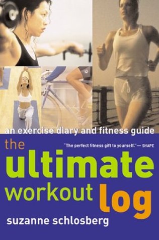 The Ultimate Workout Log: An Exercise Diary and Fitness Guid